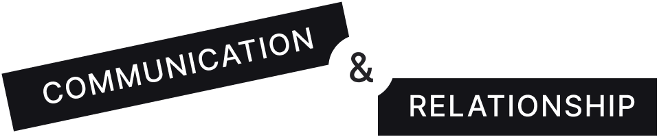 COMMUNICATION & RELATIONSHIP